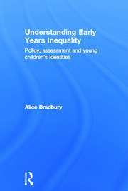 Understanding Early Years Inequality: Policy, assessment and young children's identities book cover