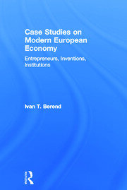 Case Studies on Modern European Economy: Entrepreneurship, Inventions, and Institutions book cover