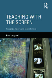 Teaching with the Screen: Pedagogy, Agency, and Media Culture book cover