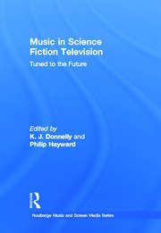 Music in Science Fiction Television: Tuned to the Future book cover