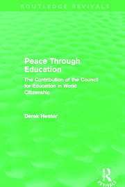 Peace Through Education (Routledge Revivals): The Contribution of the Council for Education in World Citizenship book cover
