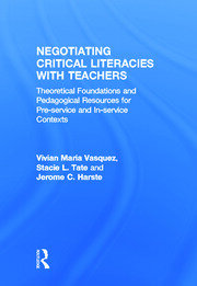 Negotiating Critical Literacies with Teachers: Theoretical Foundations and Pedagogical Resources for Pre-Service and In-Service Contexts book cover