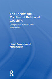 The Theory and Practice of Relational Coaching: Complexity, Paradox and Integration book cover