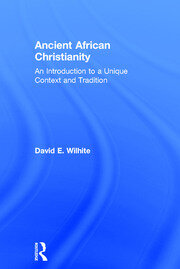 Ancient African Christianity: An Introduction to a Unique Context and Tradition book cover