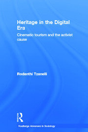 Heritage in the Digital Era: Cinematic Tourism and the Activist Cause book cover