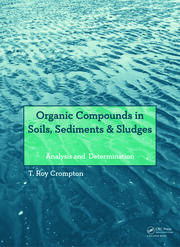 Organic Compounds in Soils, Sediments & Sludges: Analysis and  Determination book cover