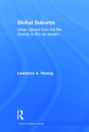 Global Suburbs: Urban Sprawl from the Rio Grande to Rio de Janeiro book cover