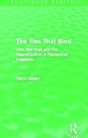 The Ties That Bind (Routledge Revivals): Law, Marriage and the Reproduction of Patriarchal Relations book cover