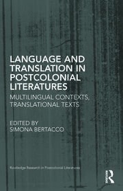 Language and Translation in Postcolonial Literatures: Multilingual Contexts, Translational Texts book cover
