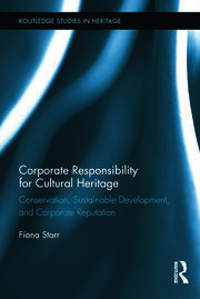Corporate Responsibility for Cultural Heritage: Conservation, Sustainable Development, and Corporate Reputation book cover