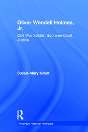 Oliver Wendell Holmes, Jr.: Civil War Soldier, Supreme Court Justice book cover