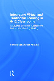 Integrating Virtual and Traditional Learning in 6-12 Classrooms: A Layered Literacies Approach to Multimodal Meaning Making book cover