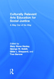 Culturally Relevant Arts Education for Social Justice: A Way Out of No Way book cover