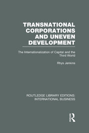 Transnational Corporations and Uneven Development (RLE International Business): The Internationalization of Capital and the Third World book cover