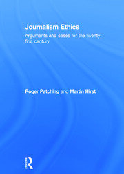 Journalism Ethics: Arguments and cases for the twenty-first century book cover