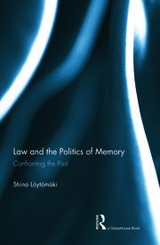 Law and the Politics of Memory: Confronting the Past book cover