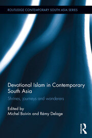 Devotional Islam in Contemporary South Asia: Shrines, Journeys and Wanderers book cover