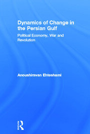 Dynamics of Change in the Persian Gulf: Political Economy, War and Revolution book cover
