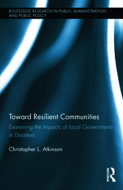 Toward Resilient Communities: Examining the Impacts of Local Governments in Disasters book cover