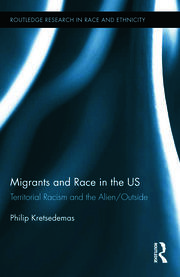 Migrants and Race in the US: Territorial Racism and the Alien/Outside book cover