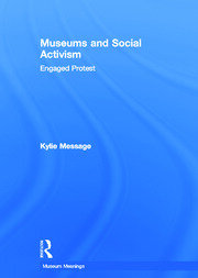 Museums and Social Activism: Engaged Protest book cover