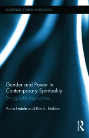 Gender and Power in Contemporary Spirituality: Ethnographic Approaches book cover
