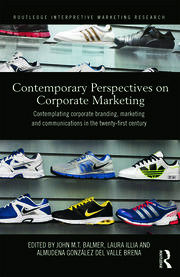 Contemporary Perspectives on Corporate Marketing: Contemplating Corporate Branding, Marketing and Communications in the 21st Century book cover
