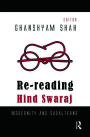 Re-reading Hind Swaraj: Modernity and Subalterns book cover