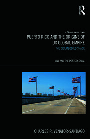 Puerto Rico and the Origins of U.S. Global Empire: The Disembodied Shade book cover