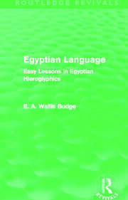 Egyptian Language (Routledge Revivals): Easy Lessons in Egyptian Hieroglyphics book cover