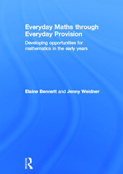 Everyday Maths through Everyday Provision: Developing opportunities for mathematics in the early years book cover