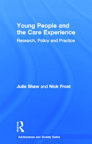 Young People and the Care Experience: Research, Policy and Practice book cover