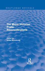 The Major Victorian Poets: Reconsiderations (Routledge Revivals) book cover