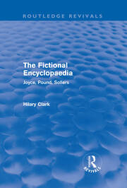 The Fictional Encyclopaedia (Routledge Revivals): Joyce, Pound, Sollers book cover