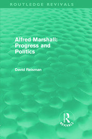 Alfred Marshall: Progress and Politics (Routledge Revivals) book cover