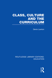 Class, Culture and the Curriculum book cover