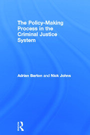 The Policy Making Process in the Criminal Justice System book cover