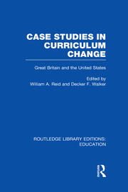 Case Studies in Curriculum Change: Great Britain and the United States book cover
