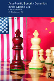 Asia-Pacific Security Dynamics in the Obama Era: A New World Emerging book cover