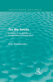 The Big Smoke (Routledge Revivals): A History of Air Pollution in London since Medieval Times book cover