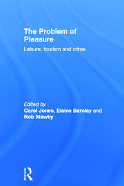 The Problem of Pleasure: Leisure, Tourism and Crime book cover