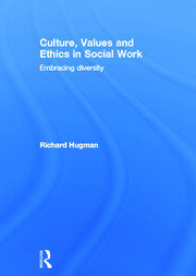 Culture, Values and Ethics in Social Work: Embracing Diversity book cover