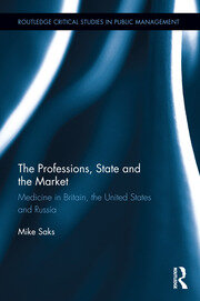 The Professions, State and the Market: Medicine in Britain, the United States and Russia book cover