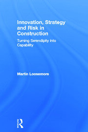 Innovation, Strategy and Risk in Construction: Turning Serendipity into Capability book cover
