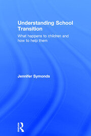 Understanding School Transition: What happens to children and how to help them book cover