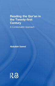 Reading the Qur'an in the Twenty-First Century: A Contextualist Approach book cover