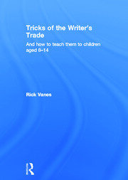 Tricks of the Writer's Trade: And how to teach them to children aged 8-14 book cover