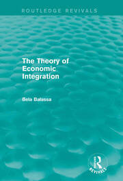 The Theory of Economic Integration (Routledge Revivals) - 1st Edition