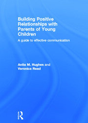 Building Positive Relationships with Parents of Young Children: A guide to effective communication book cover