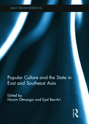 Popular Culture and the State in East and Southeast Asia book cover